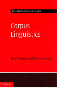 Tony McEnery, ANDREW HARDIE — CORPUS LINGUISTICS:METHOD,THEORY AND PRACTICE