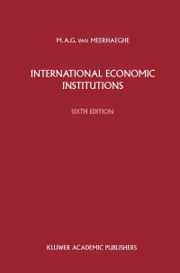 M.A.G.VAN MEERHAEGHE, M.A. Van Meerhaeghe, M. a. Van Meerhaeghe, Marcel Alfons Gilbert van Meerhaeghe, M. A. G. van Meerhaeghe — INTERNATIONAL ECONOMIC INSTITUTIONS SIXTH EDITION