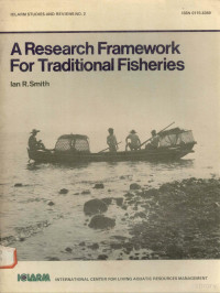 IAN R.SMITH — ICLARM STUDIES AND REVIEWS NO.2 A RESEARCH FRAMEWORK FOR TRADITIONAL FISHERIES