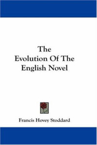 Francis Hovey Stoddard — The Evolution of The English Novel