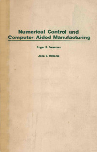 Roger S. Pressman, John E. Willianms — Numerical Control and Computer-Aided Manufacturing