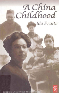 （美）浦爱德（PRUITTI.）著, Ida Pruitt — 中国的童年 英文