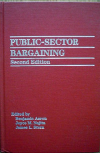 Benjamin Aaron, Joyce M Najita, James L Stern, Benjamin Aaron, Joyce M. Najita — PUBLIC-SECTOR BARGAINING SECOND EDITION