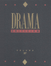 Thomas J.Schoenberg,Lawrence J.Trudeau Project Editors — DRAMA CRITICISM VOLUME 37