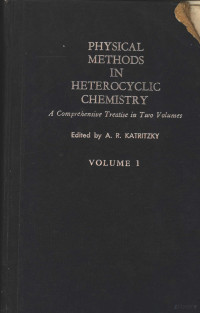 A.R.KATRITZKY — PHYSICAL METHODS IN HETEROCYCLIC CHEMISTRY VOLUME Ⅰ