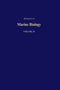 edited by J.H.S. Blaxter, Sir Frederick S. Russell and Sir Maurice Yonge, J. H. S Blaxter, Frederick S Russell, Maurice Yonge, J. H. S Blaxter, Frederick S Russell, C. M Yonge, J. H. S. Blaxter, AUTHOR, UNKNOWN — Advances in MARINE BIOLOGY VOLUME 19