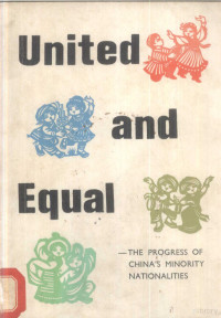 YIN MING — UNITED AND EQUAL:THE PROGRESS OF CHINA'S MINORITY NATIONALITIES