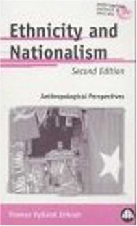 Thomas Hylland Eriksen — Ethnicity and Nationalism: Anthropological Perspectives