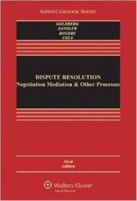 Sander, Frank E., Rogers, Nancy, Goldberg, Stephen B., Frank E. Sander, Nancy Rogers, Stephen B. Goldberg — Dispute Resolution