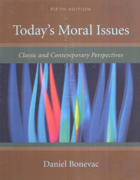 DANIEL BONEVAC — TODAY’S MORAL ISSUES FIFTH EDITION