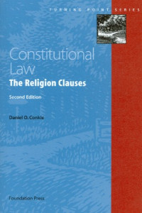 Daniel O. Conkle — Constitutional Law: The Religion Clauses