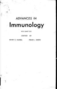 HENRY G.KUNKEL FRANK J.DIXON — ADVANCES IN IMMUNOLOGY VOLUME 33