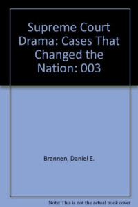 U·X·L, Daniel E. Brannen & Richard Clay Hanes, Elizabeth M. Shaw, editor, Daniel E Brannen, Jr., Richard Clay Hanes, Elizabeth M Shaw, Daniel E. Brannen, Richard Clay Hanes, Elizabeth M. Shaw — SUPREME COURT DRAMA CASES THAT CHANGED AMERICA VOLUME 2,DANIEL E.BRANNEN AND DR,RICHARD CLAY HANES