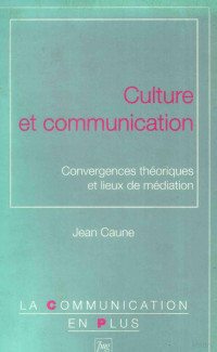 Jean Caune — Culture et communication