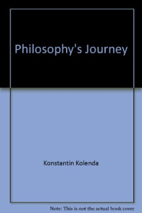 Pdg2Pic, KONSTANTIN KOLENDA — PHILOSOPHY'S JOURNEY:A HISTORICAL INTRODUCTION