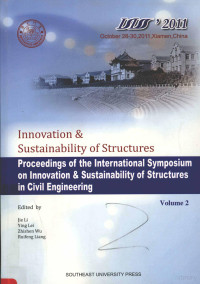 李杰等编, Jie Li, International Symposium on Innovation & Sustainability of Structures in Civil Engineering, ISISS, Tumu Gongcheng Jiegou Chuangxin he Kechixu Fazhan Guoji Yantaohui, 李杰等编, 李杰 — 2011土木工程结构创新与可持续发展论坛论文集 英文