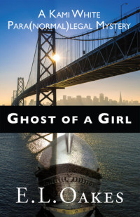 E L Oakes — Ghost of a Girl