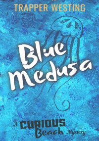 Trapper Westing — Blue Medusa