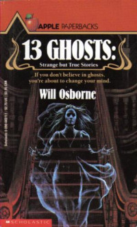 Osborne Will — 13 Ghosts: Strange but True Stories