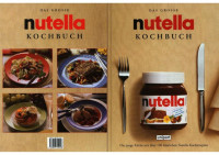 unknown — Das Grosse Nutella Kochbuch die junge Küche mit über 100 köstlichen Nutella Kochrezeptenezepten