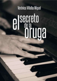 Veróica Villalba Miguel — El secreto de la oruga