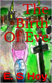 Hoy, E S — The Birth Of Eve