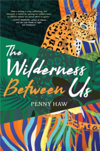 Penny Haw — The Wilderness Between Us