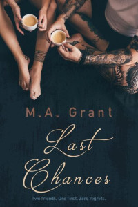 M.A. Grant — Last Chances