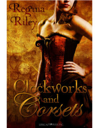 Riley Regina — Clockworks and Corsets