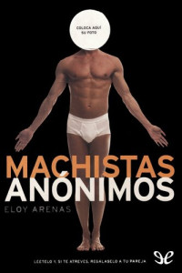 Eloy Arenas — Machistas anónimos