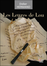 de Didier, Hermand — Les lettres de Lou: Roman épistolaire
