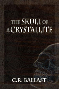 Ballast, C R — The Skull of a Crystallite Fir