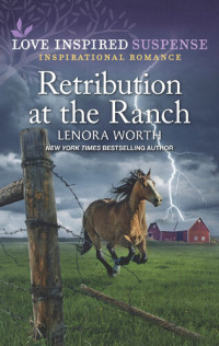 Lenora Worth — Retribution at the Ranch