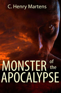 Martens, Henry C — Monster of the Apocalypse Saga