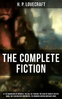 H. P. Lovecraft — The Complete Fiction of H. P. Lovecraft (Chartwell Classics)