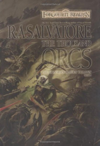 R.A. Salvatore — The Thousand Orcs