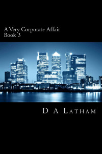 Latham, D A — A Very Corporate Affair- Book 3