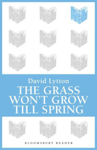 David Lytton — The Grass Won't Grow Till Spring