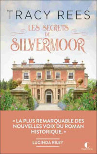 Tracy Rees — Les secrets de Silvermoor