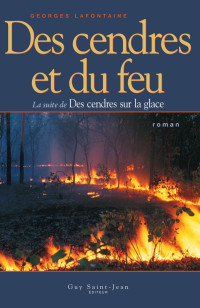 Lafontaine Georges — Des cendres et du feu