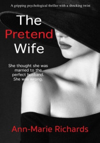 Ann-Marie Richards — The Pretend Wife