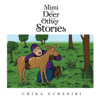 Chika Echebiri — Mimi the Deer and Other Stories