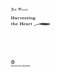 Picoult Jodi — Harvesting The Heart