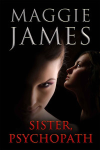 James Maggie — Sister, Psychopath