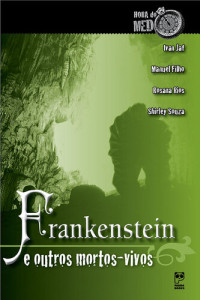 Ivan Jaf, Manuel Filho, Shirley Souza, Rosana Rios — Frankenstein e outros mortos-vivos