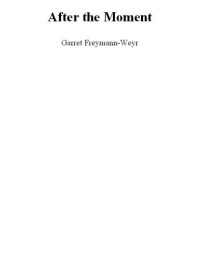 Freymann-Weyr, Garret — After the Moment