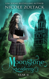 Nicole Zoltack — Moonstone Academy Year Two: Mayhem of Magic