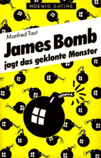 Taut Manfred — James Bomb jagt das geklonte Monster