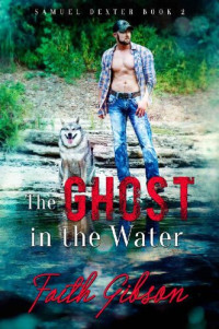 Faith  Gibson — The Ghost in the Water