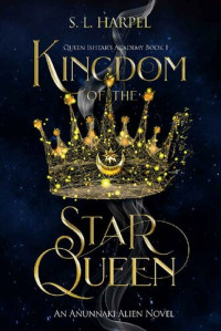 S. L. Harpel — Kingdom of the Star Queen